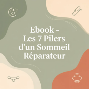 Ebook - Les 7 Piliers d'un Sommeil Réparateur