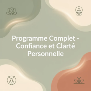 Programme Complet - Confiance et Clarté Personnelle