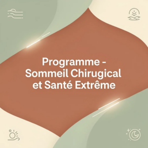 Programme - Sommeil Chirurgical et Santé Extrême